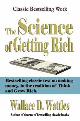 Wallace D Wattles - Science of Getting Rich, Häftad
