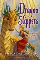 Jessica Day George - Dragon Slippers, Häftad