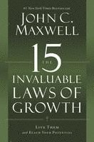 bokomslag The 15 Invaluable Laws of Growth : Live Them and Reach Your Potential