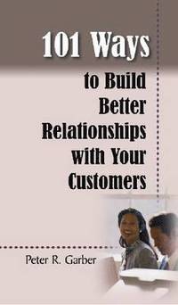 bokomslag 101 Ways to Build Customer Relationships