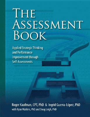 bokomslag The Assessment Book: Applied Strategic Thinking and Performance Improvement Through Self-Assessments
