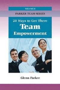 bokomslag Team Empowerment: 20 Ways to Get There