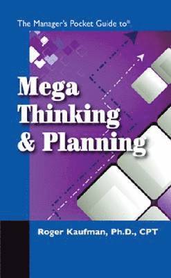 Roger Kaufman - Manager's Pocket Guide to Mega Thinking, Häftad