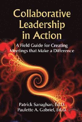 Field Guide for Creating Meetings that Make a Difference