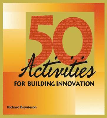 Richard Brynteson - 50 Activities for Building Innovation, Häftad