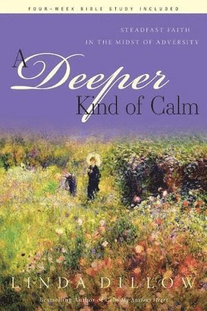 Ms Linda Dillow, Linda Dillow - Deeper Kind of Calm, Häftad