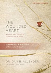 bokomslag Wounded Heart Workbook, The