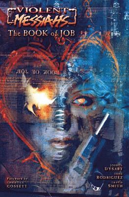 Joshua D.M. Dysart - Violent Messiahs: The Book of Job Volume 1, Häftad