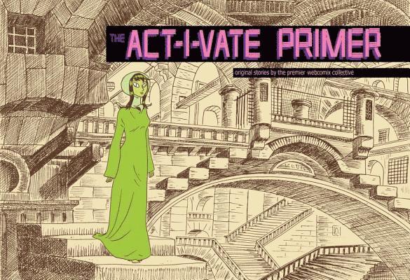 Dean Haspiel, Nick Bertozzi, Michael Cavallaro, Mike Dawson, Simon Fraser, Michel Fiffe, Tim Hamilton, Ulises Farinas, Leland Purvis, Joe Infurnari, Roger Langridge, Molly Crabapple - Act – I – vate Primer, Inbunden