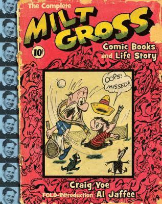 Milt Gross, Craig Yoe, Al Jaffee (Introduction), Craig Yoe - Complete Milt Gross Comic Book Stories, Inbunden