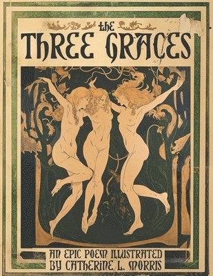 Catherine L Morris, Catherine L. Morris - Three Graces, Häftad