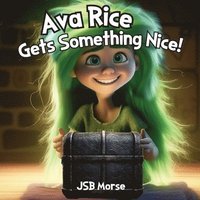 bokomslag Ava Rice Gets Something Nice!
