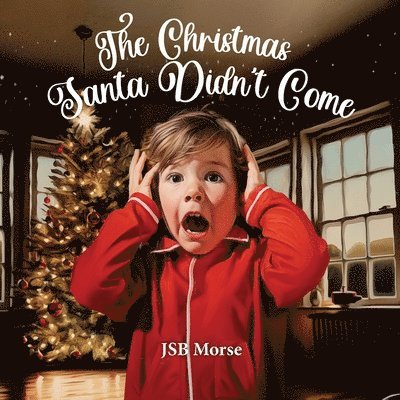 Jsb Morse, JSB Morse - Christmas Santa Didn't Come, Häftad