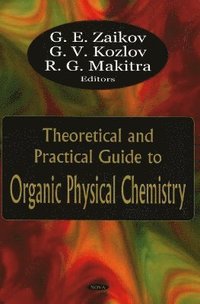 bokomslag Theoretical & Practical Guide to Organic Physical Chemistry