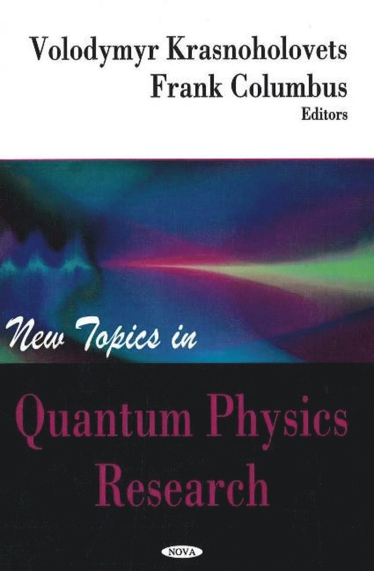 Volodymyr Krasnoholovets, Frank Columbus - New Topics in Quantum Physics Research, Inbunden