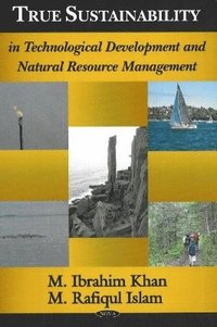 bokomslag True Sustainability in Technological Development & Natural Resource Management