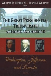 bokomslag Great Presidential Triumvirate at Home & Abroad