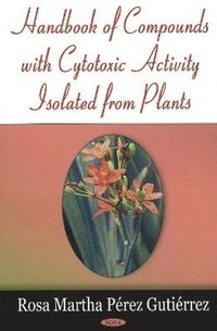 bokomslag Handbook of Compounds with Cytotoxic Activity Isolated from Plants