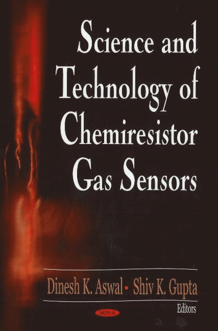 Dinesh K Aswal, Shiv K Gupta - Science & Technology of Chemiresistor Gas Sensors, Inbunden