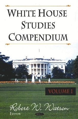 bokomslag White House Studies Compendium, Volume 1
