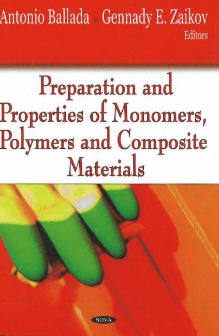 Antonio Ballada, Gennady E Zaikov - Preparation & Properties of Monomers, Polymers & Composite Materials, Inbunden