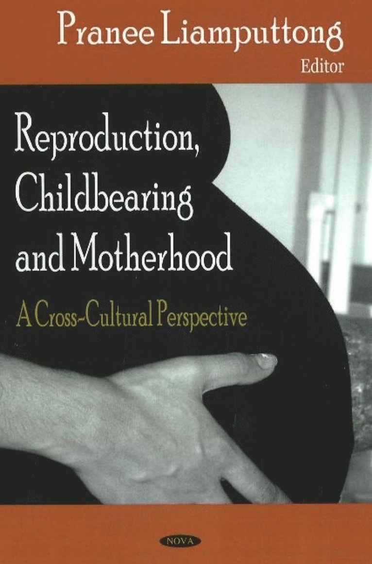 Pranee Liamputtong - Reproduction, Childbearing & Motherhood, Inbunden