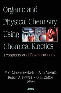bokomslag Organic & Physical Chemistry Using Chemical Kinetics