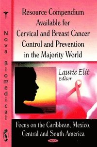 bokomslag Resource Compendium Available for Cervical & Breast Cancer Control & Prevention in the Majority World