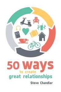 bokomslag 50 Ways to Create Great Relationships