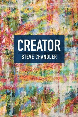 Steve Chandler - Creator, Häftad