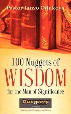 Taiwo Odukoya, Taiwo, Odukoya - 100 NUGGETS OF WISDOM For the Man of Significance, Häftad