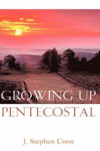 bokomslag Growing Up Pentecostal