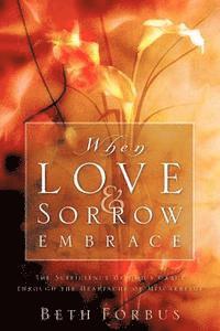 When Love & Sorrow Embrace 1