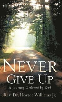 Horace Williams Jr - Never Give Up, Inbunden