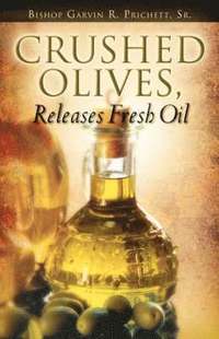 bokomslag Crushed Olives, Releases Fresh Oil