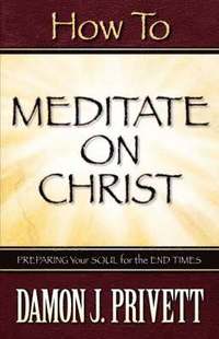 bokomslag How To Meditate On Christ