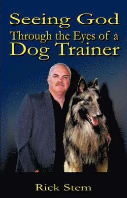 bokomslag Seeing God Through the Eyes of a Dog Trainer