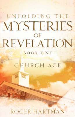 bokomslag Unfolding The Mysteries Of Revelation