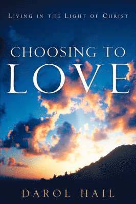 Darol Hail - Choosing to Love, Häftad