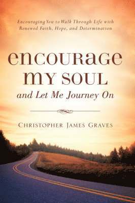 Encourage My Soul and Let Me Journey On 1