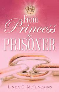 bokomslag From Princess to Prisoner