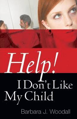 Help! I Don't Like My Child 1