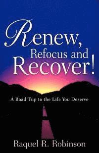 bokomslag Renew, Refocus and Recover!