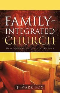 bokomslag Family-Integrated Church