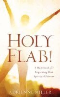 Adrienne Miller - Holy Flab!, Häftad