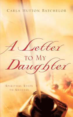 Carla Hutton Batchelor, Hutton Batchelor, Carla - Letter To My Daughter, Häftad