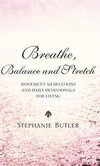 Breathe, Balance, and Stretch