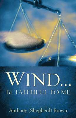 bokomslag Wind . Be Faithful to Me