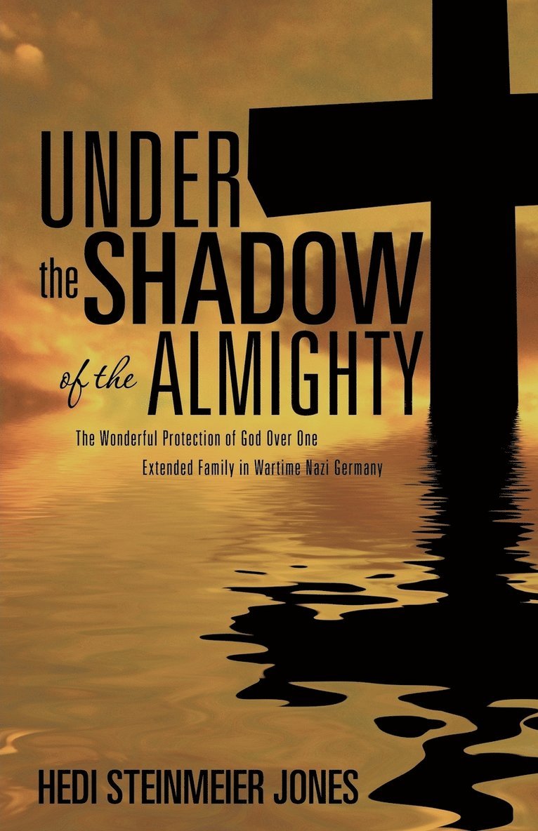 Hedi Steinmeier Jones - Under the Shadow of the Almighty, Häftad