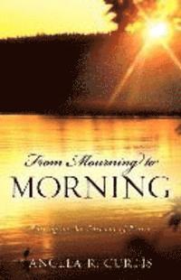 Angela R. Curtis - From Mourning to Morning, Häftad
